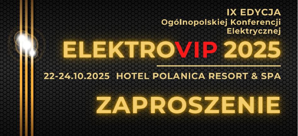Ogólnopolskiej Konferencji Elektrycznej ElektroVIP 2025